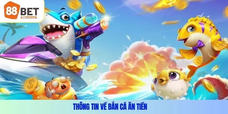 Thông tin về bắn cá ăn tiền