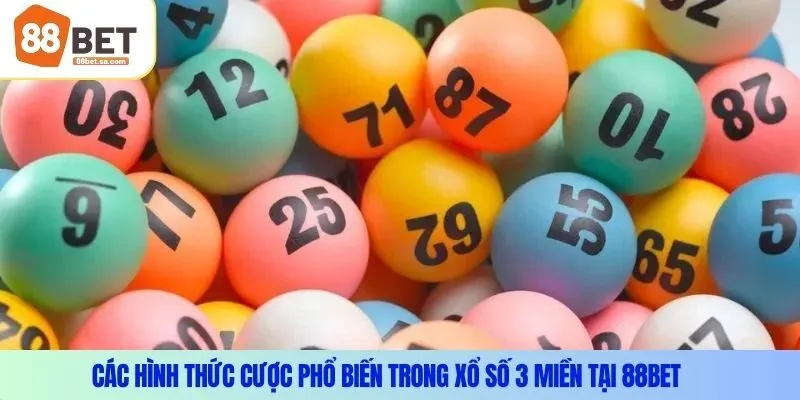 Các hình thức cược phổ biến trong xổ số 3 miền tại 88Bet